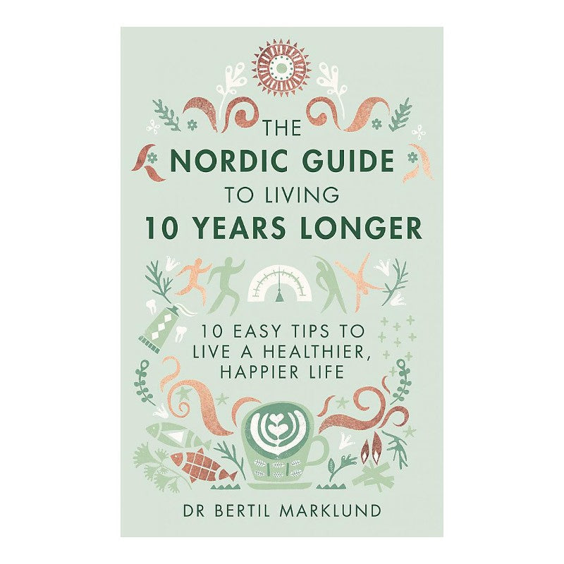 The Nordic Guide to Living 10 Years Longer