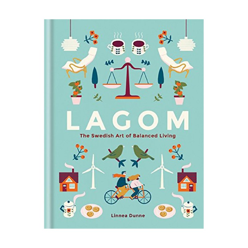 Lagom: The Swedish Art of Balanced Living - CPHAGEN